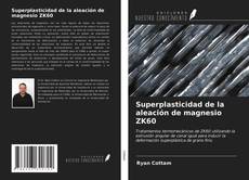 Capa do livro de Superplasticidad de la aleación de magnesio ZK60 