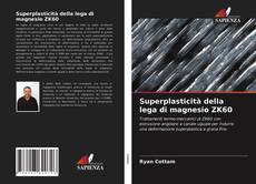 Bookcover of Superplasticità della lega di magnesio ZK60