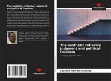 Bookcover of The aesthetic reflexive judgment and political freedom