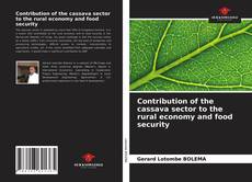 Capa do livro de Contribution of the cassava sector to the rural economy and food security 