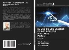 Bookcover of EL USO DE LOS LÁSERES EN LOS EQUIPOS MILITARES. Parte1