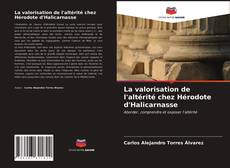 Couverture de La valorisation de l'altérité chez Hérodote d'Halicarnasse