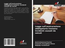 Buchcover von Legge sull'assicurazione obbligatoria iraniana: Incidenti causati da veicoli