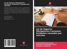 Capa do livro de Lei de Seguros Obrigatórios Iranianos: Acidentes causados por veículos 