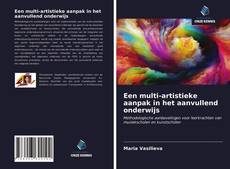 Bookcover of Een multi-artistieke aanpak in het aanvullend onderwijs