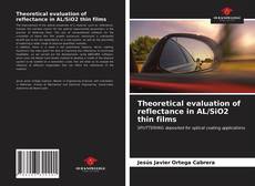 Bookcover of Theoretical evaluation of reflectance in AL/SiO2 thin films