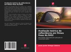 Copertina di Avaliação teórica da reflectância em filmes finos AL/SiO2