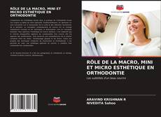 Borítókép a  RÔLE DE LA MACRO, MINI ET MICRO ESTHÉTIQUE EN ORTHODONTIE - hoz