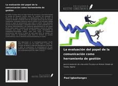 Copertina di La evaluación del papel de la comunicación como herramienta de gestión