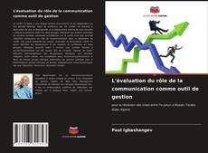 Couverture de L'évaluation du rôle de la communication comme outil de gestion