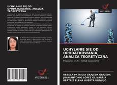 Buchcover von UCHYLANIE SIĘ OD OPODATKOWANIA, ANALIZA TEORETYCZNA