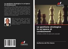 Bookcover of La gestione strategica in un'epoca di cambiamenti