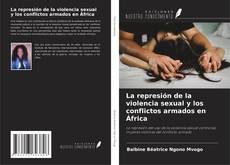 Capa do livro de La represión de la violencia sexual y los conflictos armados en África 