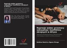 Bookcover of Represje wobec przemocy seksualnej i konfliktów zbrojnych w Afryce