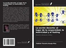 Portada del libro de La acción docente: el lugar de la corporeidad, la motricidad y el footing