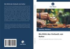 Bookcover of Die Ethik des Verkaufs von Kultur