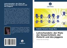 Bookcover of Lehrerhandeln: der Platz der Körperlichkeit, der Motorik und des Joggens