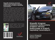 Couverture de Wypadki drogowe stanowią niedoceniany problem zdrowia publicznego w krajach najsłabiej rozwiniętych