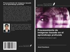 Bookcover of Procesamiento de imágenes basado en el aprendizaje profundo