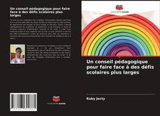 Borítókép a  Un conseil pédagogique pour faire face à des défis scolaires plus larges - hoz