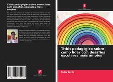 Copertina di Titbit pedagógico sobre como lidar com desafios escolares mais amplos