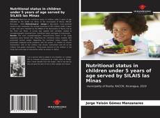 Nutritional status in children under 5 years of age served by SILAIS las Minas kitap kapağı