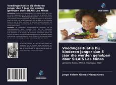 Bookcover of Voedingssituatie bij kinderen jonger dan 5 jaar die worden geholpen door SILAIS Las Minas