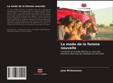 Couverture de La mode de la femme nouvelle