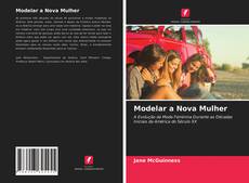 Обложка Modelar a Nova Mulher