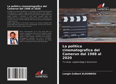 Bookcover of La politica cinematografica del Camerun dal 1988 al 2020