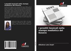 Copertina di I prestiti lessicali nella stampa mediatica del Kosovo