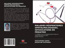 Couverture de MALADIES RESPIRATOIRES OPHTALMOLOGIQUES, INTOXICATIONS EN PÉDIATRIE