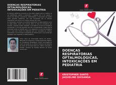 Copertina di DOENÇAS RESPIRATÓRIAS OFTALMOLÓGICAS, INTOXICAÇÕES EM PEDIATRIA