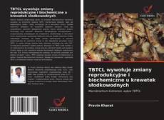 Copertina di TBTCL wywołuje zmiany reprodukcyjne i biochemiczne u krewetek słodkowodnych