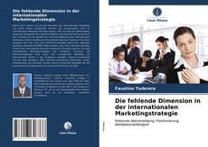 Copertina di Die fehlende Dimension in der internationalen Marketingstrategie