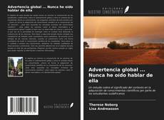 Buchcover von Advertencia global ... Nunca he oído hablar de ella