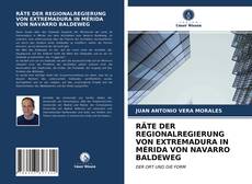 Borítókép a  RÄTE DER REGIONALREGIERUNG VON EXTREMADURA IN MÉRIDA VON NAVARRO BALDEWEG - hoz