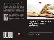 Couverture de Construction ferroviaire et défis des personnes déplacées