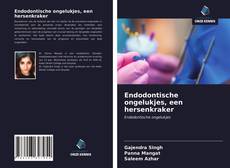 Bookcover of Endodontische ongelukjes, een hersenkraker