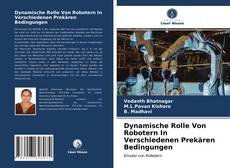 Capa do livro de Dynamische Rolle Von Robotern In Verschiedenen Prekären Bedingungen 