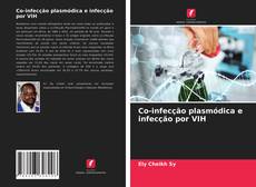 Capa do livro de Co-infecção plasmódica e infecção por VIH 