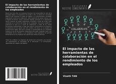 Bookcover of El impacto de las herramientas de colaboración en el rendimiento de los empleados