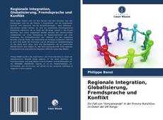 Обложка Regionale Integration, Globalisierung, Fremdsprache und Konflikt