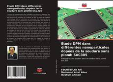 Bookcover of Étude DPM dans différentes nanoparticules dopées de la soudure sans plomb SAC305