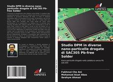 Copertina di Studio DPM in diverse nano-particelle drogate di SAC305 Pb-free Solder