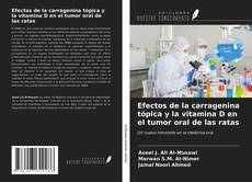 Capa do livro de Efectos de la carragenina tópica y la vitamina D en el tumor oral de las ratas 