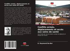 Conflits armés, déplacements et accès aux soins de santé kitap kapağı