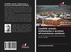 Conflitti armati, sfollamento e accesso all'assistenza sanitaria的封面