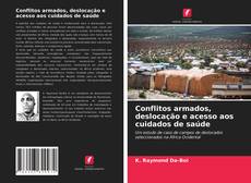 Capa do livro de Conflitos armados, deslocação e acesso aos cuidados de saúde 