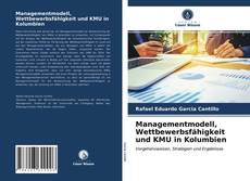 Обложка Managementmodell, Wettbewerbsfähigkeit und KMU in Kolumbien